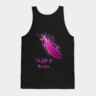 She fights for the cause Tank Top